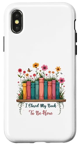 I Closed My Book To Be Here, Funny Book Lover Hülle für iPhone X/XS von I Closed My Book To Be Here Funny Ideas