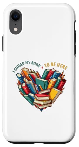 I Closed My Book To Be Here, Funny Book Lover Hülle für iPhone XR I Closed My Book To Be Here, Funny Book Lover Hülle für iPhone XR von I Closed My Book To Be Here Funny Ideas