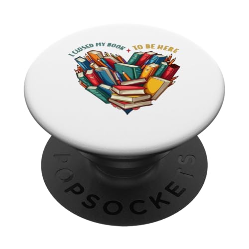 I Closed My Book To Be Here, Funny Book Lover PopSockets Klebender PopGrip I Closed My Book To Be Here, Funny Book Lover PopSockets Klebender PopGrip von I Closed My Book To Be Here Funny Ideas