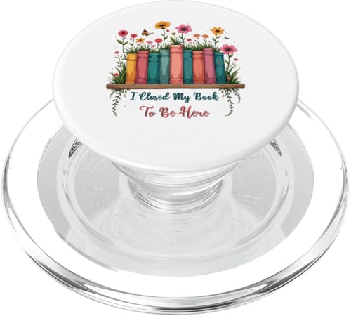 I Closed My Book To Be Here, Funny Book Lover PopSockets PopGrip für MagSafe I Closed My Book To Be Here, Funny Book Lover PopSockets PopGrip für MagSafe von I Closed My Book To Be Here Funny Ideas