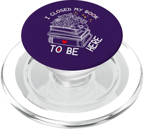 I Closed My Book To Be Here, Funny Book Lover PopSockets PopGrip für MagSafe I Closed My Book To Be Here, Funny Book Lover PopSockets PopGrip für MagSafe von I Closed My Book To Be Here Funny Ideas