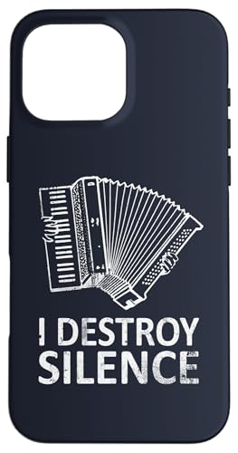 I Destroy Silence - Lustige Akkordeon-Spieler Hülle für iPhone 16 Pro Max von I Destroy Silence Tee shirt