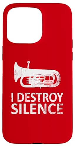 I Destroy Silence - Lustige Euphoniumspieler, Musik, Humor Hülle für iPhone 15 Pro Max von I Destroy Silence Tee shirt