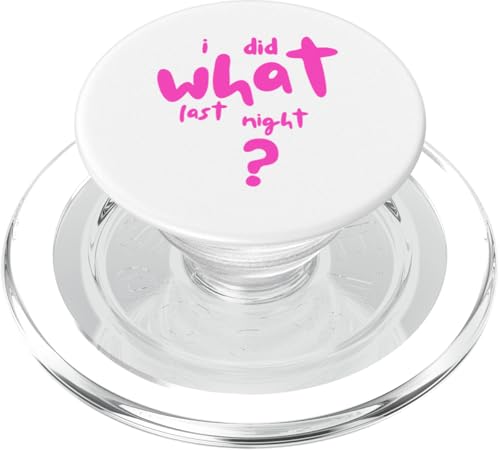 I Did What Last Night PopSockets PopGrip für MagSafe I Did What Last Night PopSockets PopGrip für MagSafe von I Did What Last Night