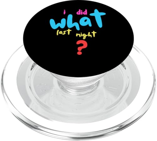 I Did What Last Night PopSockets PopGrip für MagSafe I Did What Last Night PopSockets PopGrip für MagSafe von I Did What Last Night