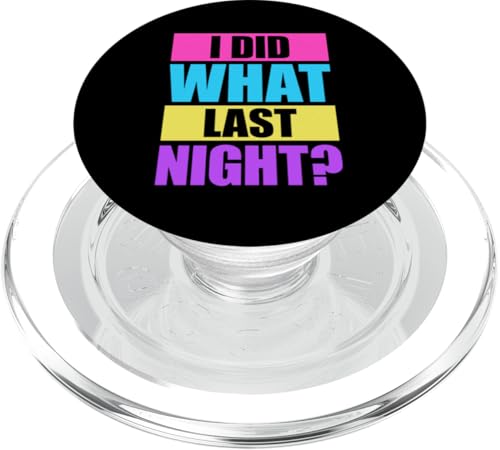 I Did What Last Night PopSockets PopGrip für MagSafe I Did What Last Night PopSockets PopGrip für MagSafe von I Did What Last Night