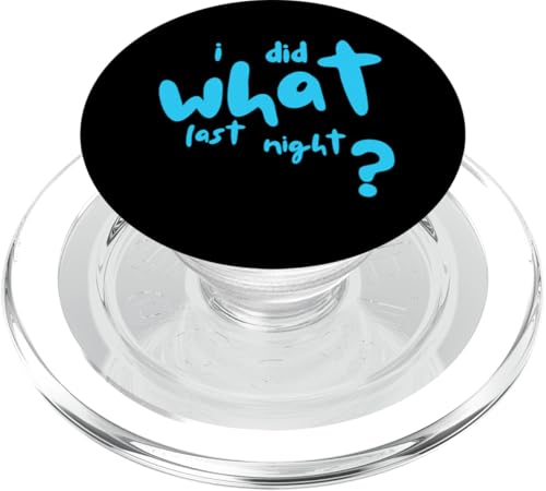 I Did What Last Night PopSockets PopGrip für MagSafe I Did What Last Night PopSockets PopGrip für MagSafe von I Did What Last Night