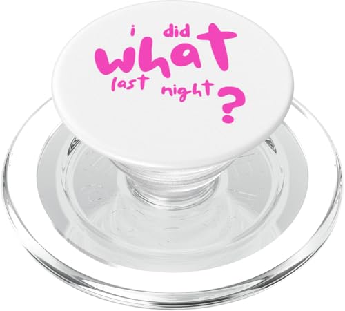 I Did What Last Night PopSockets PopGrip für MagSafe I Did What Last Night PopSockets PopGrip für MagSafe von I Did What Last Night