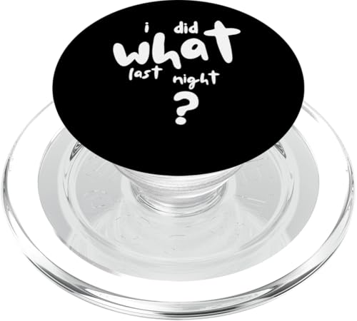 I Did What Last Night PopSockets PopGrip für MagSafe I Did What Last Night PopSockets PopGrip für MagSafe von I Did What Last Night