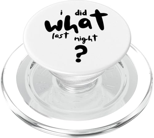 I Did What Last Night PopSockets PopGrip für MagSafe I Did What Last Night PopSockets PopGrip für MagSafe von I Did What Last Night