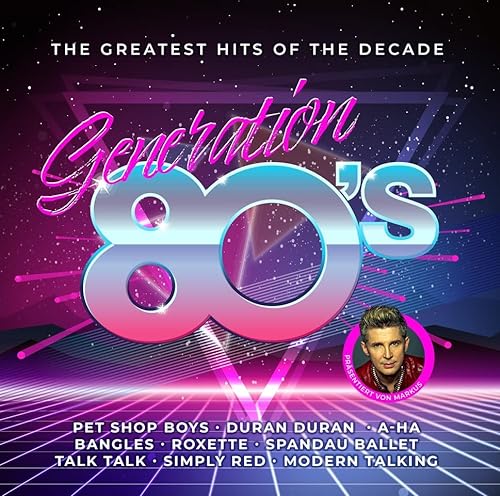 GENERATION 80s – THE GREATEST HITS OF THE DECADE (präsentiert von Markus) von I LOVE THI