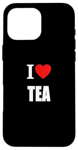 Ich liebe Tee für Teetrinker und Teeser. Hülle für iPhone 16 Pro Max von I Love Inspirational Motivational Designs
