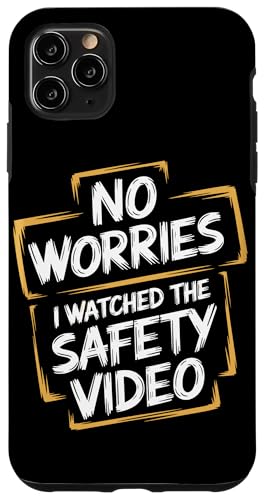 Keine Sorge, ich habe das Sicherheitsvideo gesehen Hülle für iPhone 11 Pro Max von I Watched The Safety Video No Worries At Office