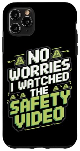 Keine Sorge, ich habe das Sicherheitsvideo gesehen Hülle für iPhone 11 Pro Max von I Watched The Safety Video No Worries At Office