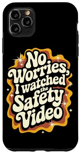 Keine Sorge, ich habe das Sicherheitsvideo gesehen Hülle für iPhone 11 Pro Max von I Watched The Safety Video No Worries At Office