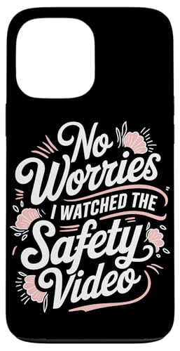 Keine Sorge, ich habe das Sicherheitsvideo gesehen Hülle für iPhone 13 Pro Max Keine Sorge, ich habe das Sicherheitsvideo gesehen Hülle für iPhone 13 Pro Max von I Watched The Safety Video No Worries At Office