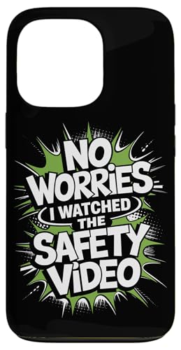 Keine Sorge, ich habe das Sicherheitsvideo gesehen Hülle für iPhone 13 Pro Keine Sorge, ich habe das Sicherheitsvideo gesehen Hülle für iPhone 13 Pro von I Watched The Safety Video No Worries At Office