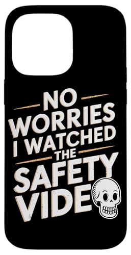 Keine Sorge, ich habe das Sicherheitsvideo gesehen Hülle für iPhone 14 Pro Max von I Watched The Safety Video No Worries At Office
