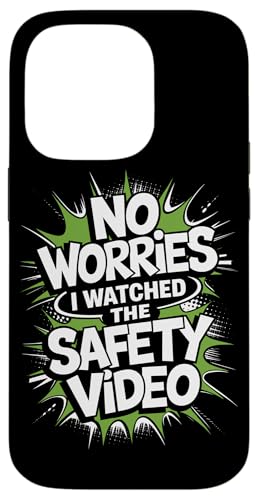Keine Sorge, ich habe das Sicherheitsvideo gesehen Hülle für iPhone 14 Pro von I Watched The Safety Video No Worries At Office