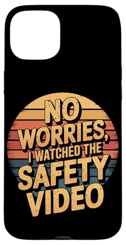 Keine Sorge, ich habe das Sicherheitsvideo gesehen Hülle für iPhone 15 Plus Keine Sorge, ich habe das Sicherheitsvideo gesehen Hülle für iPhone 15 Plus von I Watched The Safety Video No Worries At Office
