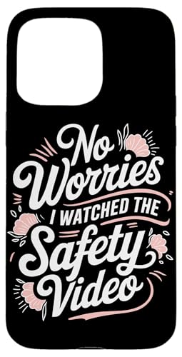Keine Sorge, ich habe das Sicherheitsvideo gesehen Hülle für iPhone 15 Pro Max von I Watched The Safety Video No Worries At Office