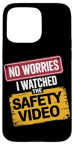 Keine Sorge, ich habe das Sicherheitsvideo gesehen Hülle für iPhone 15 Pro Max von I Watched The Safety Video No Worries At Office