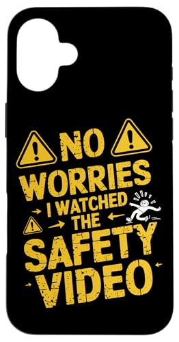 Keine Sorge, ich habe das Sicherheitsvideo gesehen Hülle für iPhone 16 Plus Keine Sorge, ich habe das Sicherheitsvideo gesehen Hülle für iPhone 16 Plus von I Watched The Safety Video No Worries At Office