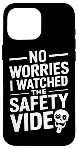 Keine Sorge, ich habe das Sicherheitsvideo gesehen Hülle für iPhone 16 Pro Max von I Watched The Safety Video No Worries At Office