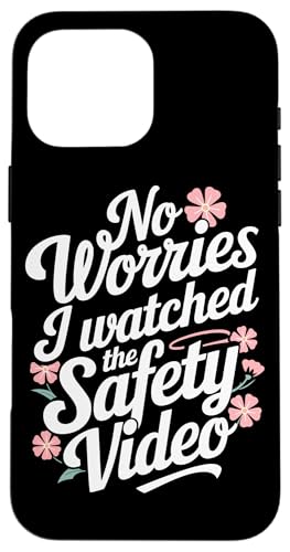 Keine Sorge, ich habe das Sicherheitsvideo gesehen Hülle für iPhone 16 Pro Max von I Watched The Safety Video No Worries At Office