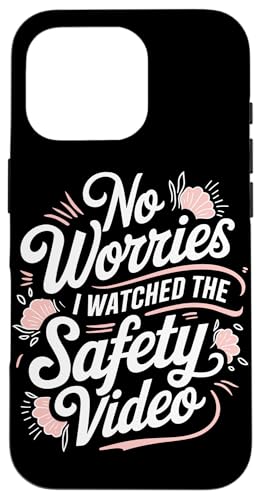 Keine Sorge, ich habe das Sicherheitsvideo gesehen Hülle für iPhone 16 Pro Keine Sorge, ich habe das Sicherheitsvideo gesehen Hülle für iPhone 16 Pro von I Watched The Safety Video No Worries At Office