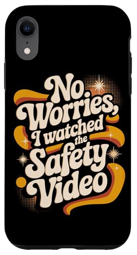 Keine Sorge, ich habe das Sicherheitsvideo gesehen Hülle für iPhone XR von I Watched The Safety Video No Worries At Office