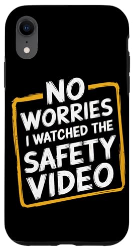 Keine Sorge, ich habe das Sicherheitsvideo gesehen Hülle für iPhone XR von I Watched The Safety Video No Worries At Office