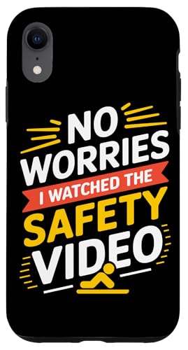Keine Sorge, ich habe das Sicherheitsvideo gesehen Hülle für iPhone XR von I Watched The Safety Video No Worries At Office
