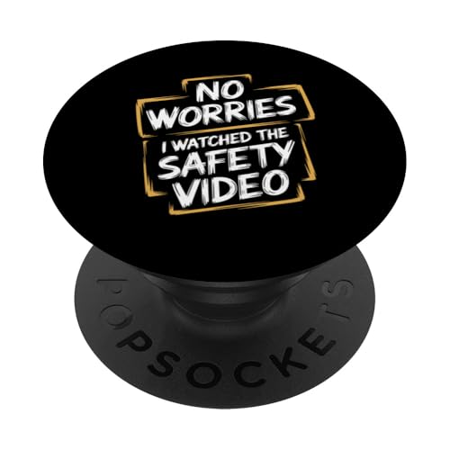 Keine Sorge, ich habe das Sicherheitsvideo gesehen PopSockets Klebender PopGrip von I Watched The Safety Video No Worries At Office