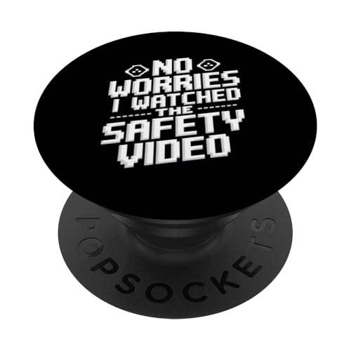 Keine Sorge, ich habe das Sicherheitsvideo gesehen PopSockets Klebender PopGrip von I Watched The Safety Video No Worries At Office