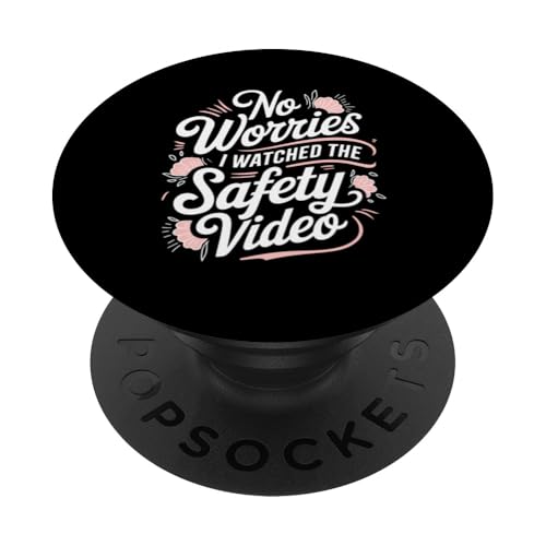 Keine Sorge, ich habe das Sicherheitsvideo gesehen PopSockets Klebender PopGrip von I Watched The Safety Video No Worries At Office