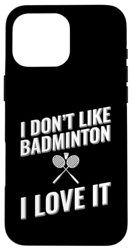 Ich mag Badminton nicht Ich liebe es Hülle für iPhone 16 Pro Max von I love this sport designs