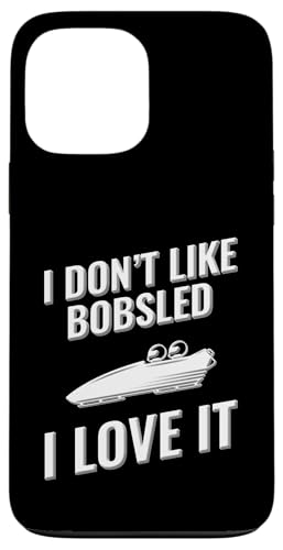 Ich mag Bobfahren nicht, ich liebe es Hülle für iPhone 13 Pro Max von I love this sport designs