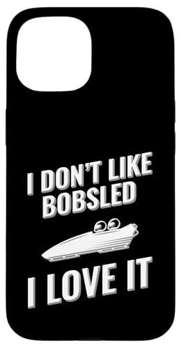 Ich mag Bobfahren nicht, ich liebe es Hülle für iPhone 15 von I love this sport designs