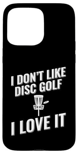 Ich mag Disc Golf nicht Ich liebe es Hülle für iPhone 15 Pro Max von I love this sport designs