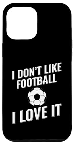 Ich mag Fußball nicht - Fußball Ich liebe ihn Hülle für iPhone 12 Pro Max von I love this sport designs