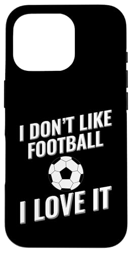 Ich mag Fußball nicht - Fußball Ich liebe ihn Hülle für iPhone 16 Pro Ich mag Fußball nicht - Fußball Ich liebe ihn Hülle für iPhone 16 Pro von I love this sport designs