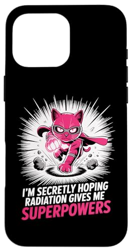 Ich hoffe insgeheim, dass Strahlung mir Superkräfte verleiht Krebs Hülle für iPhone 16 Pro Max von I'm Secretly Hoping Radiation Gives Me Superpowers