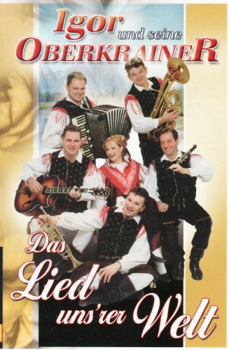 Das Lied Unsrer Welt [Musikkassette] [Musikkassette] von IGOR UND SEINE OBERKRAINER