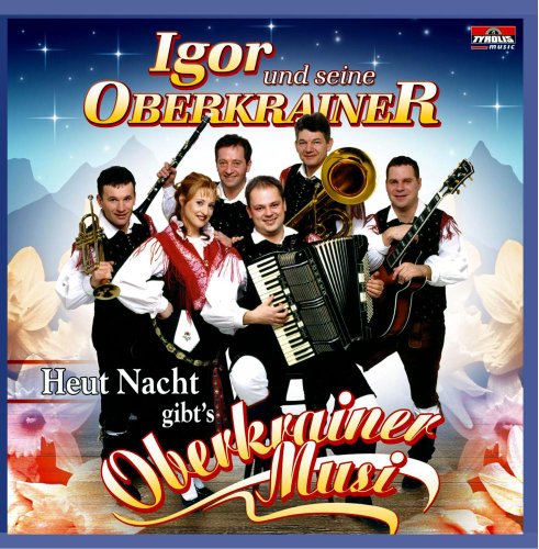 Heut Nacht Gibts Oberkrainer M von IGOR UND SEINE OBERKRAINER