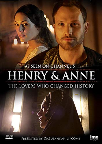 Henry VIII & Anne Boleyn -The Lovers Who Changed History (as seen on Channel 5) Presented by Suzannah Lipscomb [DVD] von IMC Vision