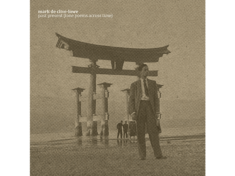 Mark De Clive-lowe - past present (tone poems across time) (Vinyl) von IMPRESSIVE