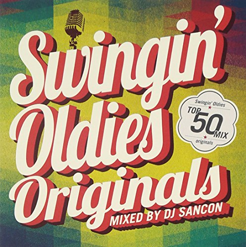 DJ Sancon - Swingin' Oldies Originals Mixed By DJ Sancon [Japan CD] SCMD-114 von INDIE (JAPAN)