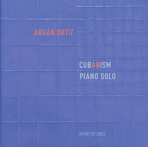 Cubanism-Piano Solo von INTAKT RECORDS
