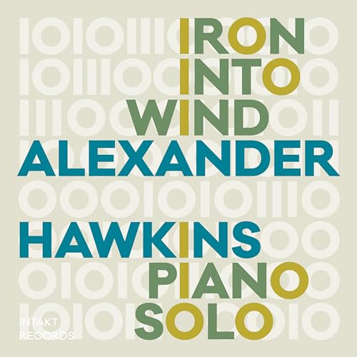 Iron Into the Wind-Piano Solo von INTAKT RECORDS